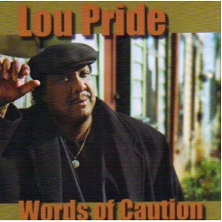 Lou Pride - Words of Caution
